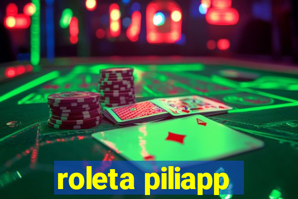 roleta piliapp